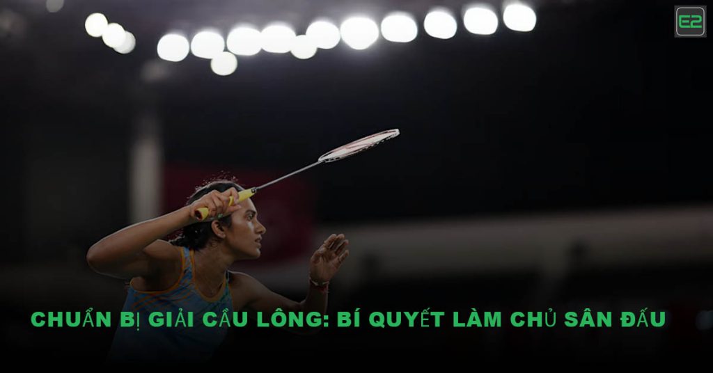 Chuẩn Bị Giải Cầu Lông