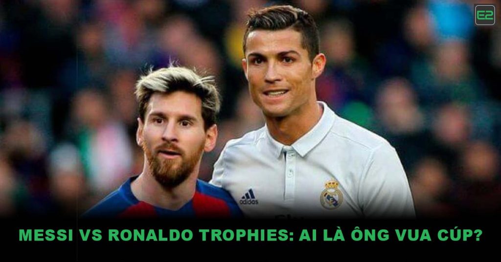Messi vs Ronaldo Trophies
